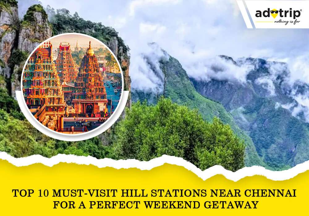 Top 10 Hill Stations Near Chennai